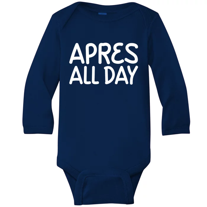 Apres All Day Skiing Ski Snowboarding Snow Sports Cool Gift Baby Long Sleeve Bodysuit