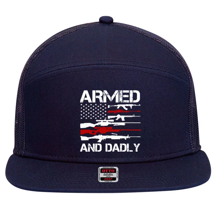 Armed And Dadly Military Dad Gift 7 Panel Mesh Trucker Snapback Hat