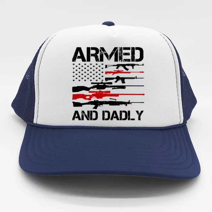 Armed And Dadly Military Dad Gift Trucker Hat