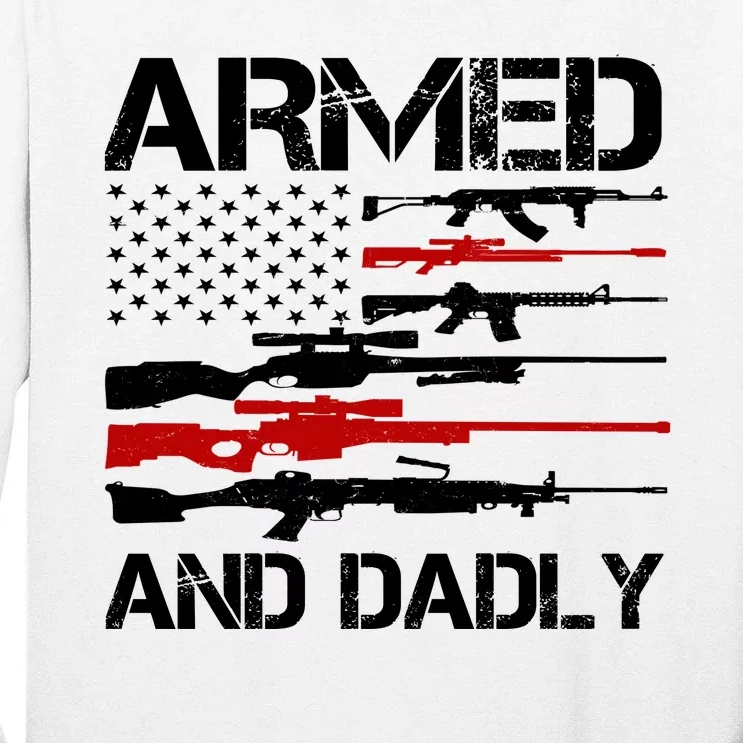 Armed And Dadly Military Dad Gift Tall Long Sleeve T-Shirt