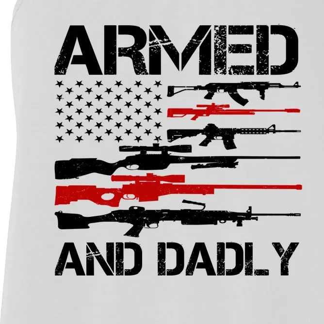 Armed And Dadly Military Dad Gift Women's Racerback Tank