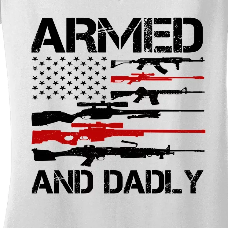 Armed And Dadly Military Dad Gift Women's V-Neck T-Shirt