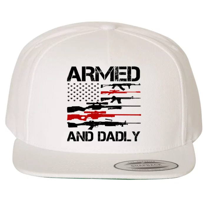 Armed And Dadly Military Dad Gift Wool Snapback Cap