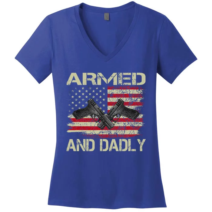 Armed And Dadly Funny Deadly Father For Father's Day Women's V-Neck T-Shirt