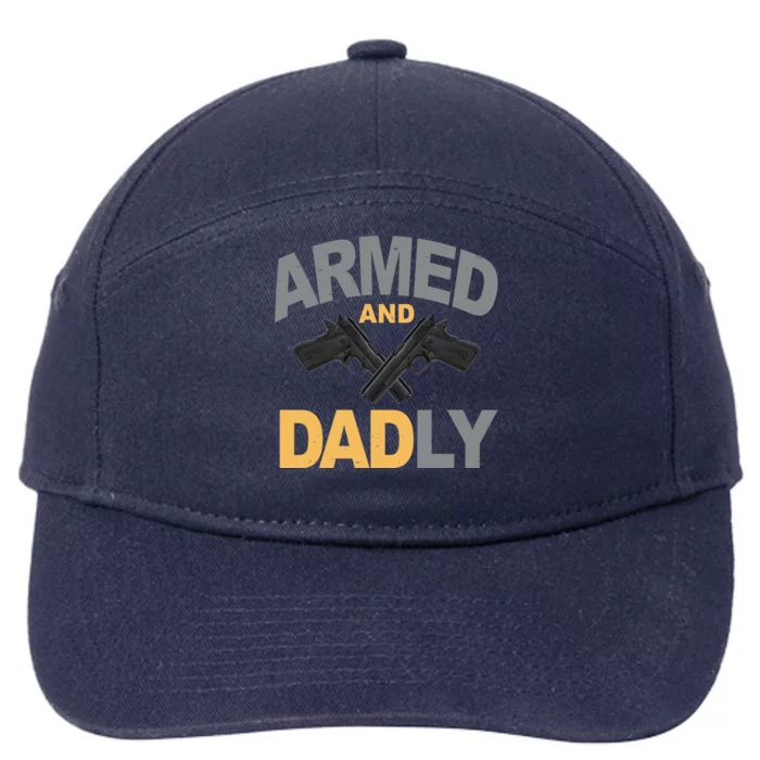 Armed And Dadly Fathers Day Gift 7-Panel Snapback Hat