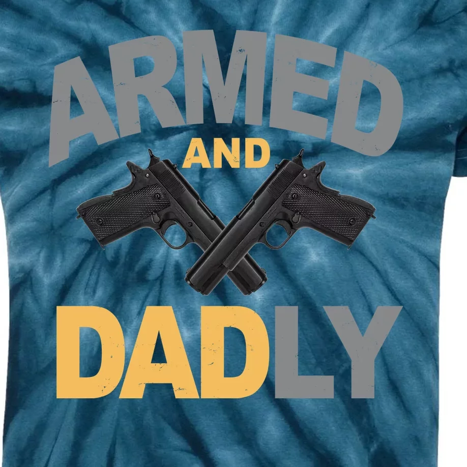 Armed And Dadly Fathers Day Gift Kids Tie-Dye T-Shirt