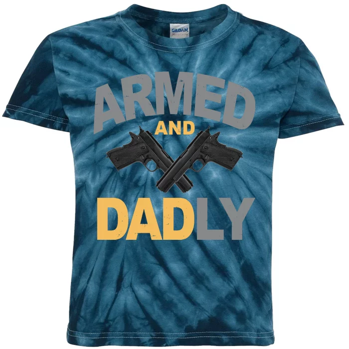 Armed And Dadly Fathers Day Gift Kids Tie-Dye T-Shirt