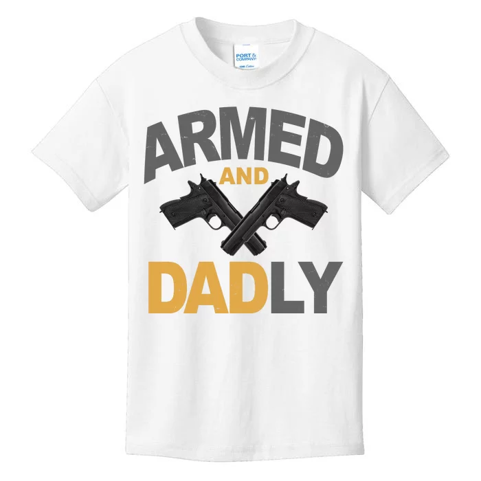 Armed And Dadly Fathers Day Gift Kids T-Shirt