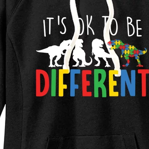 Autism Awareness Dinosaur ItS Ok To Be Different Meaningful Gift Women's Fleece Hoodie