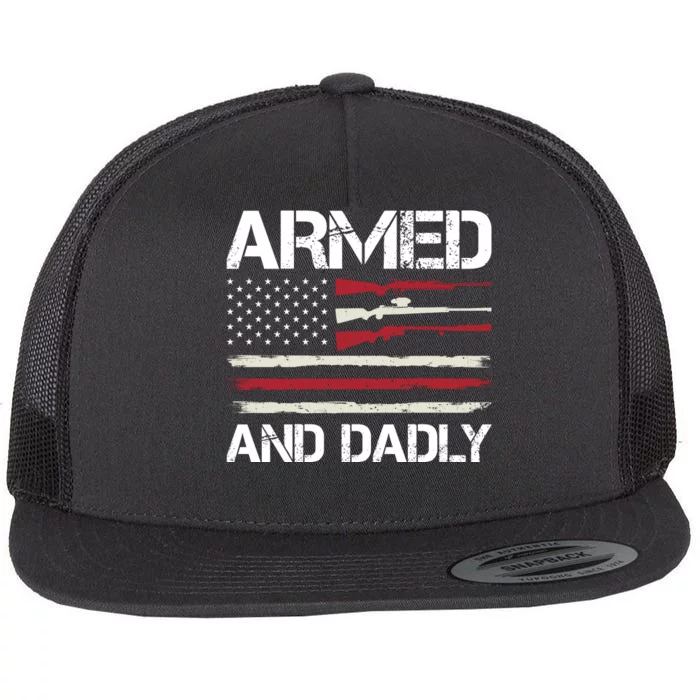 Armed And Dadly FatherS Day Graphic Flat Bill Trucker Hat