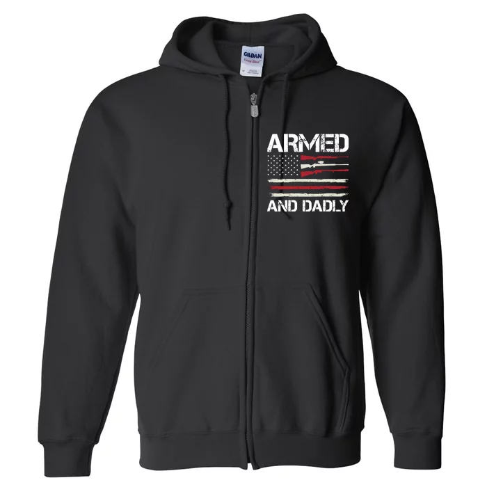 Armed And Dadly FatherS Day Graphic Full Zip Hoodie