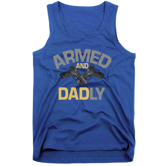 Armed And Dadly Funny Deadly Father Tank Top