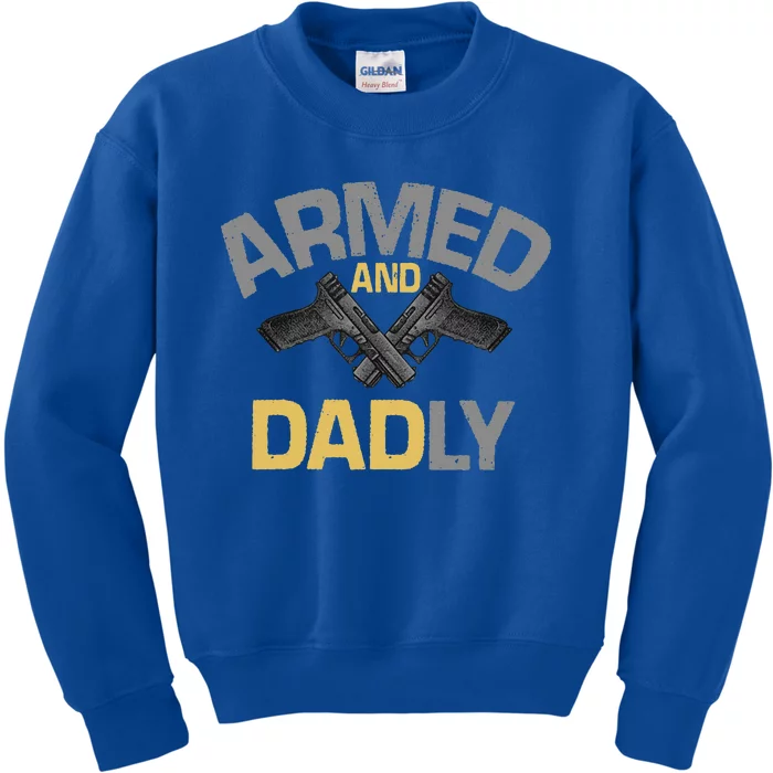 Armed And Dadly Funny Deadly Father Kids Sweatshirt