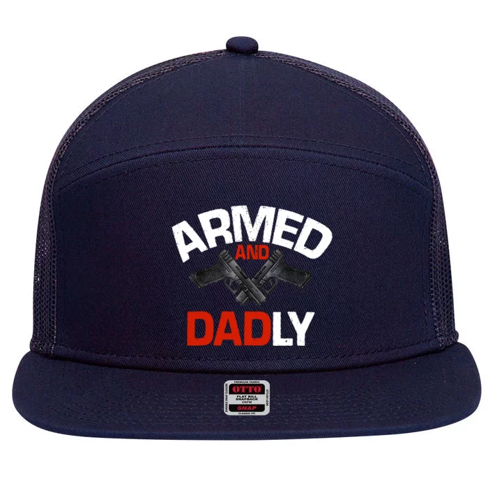 Armed And Dadly Funny Deadly Father Gifts For Fathers Day 7 Panel Mesh Trucker Snapback Hat