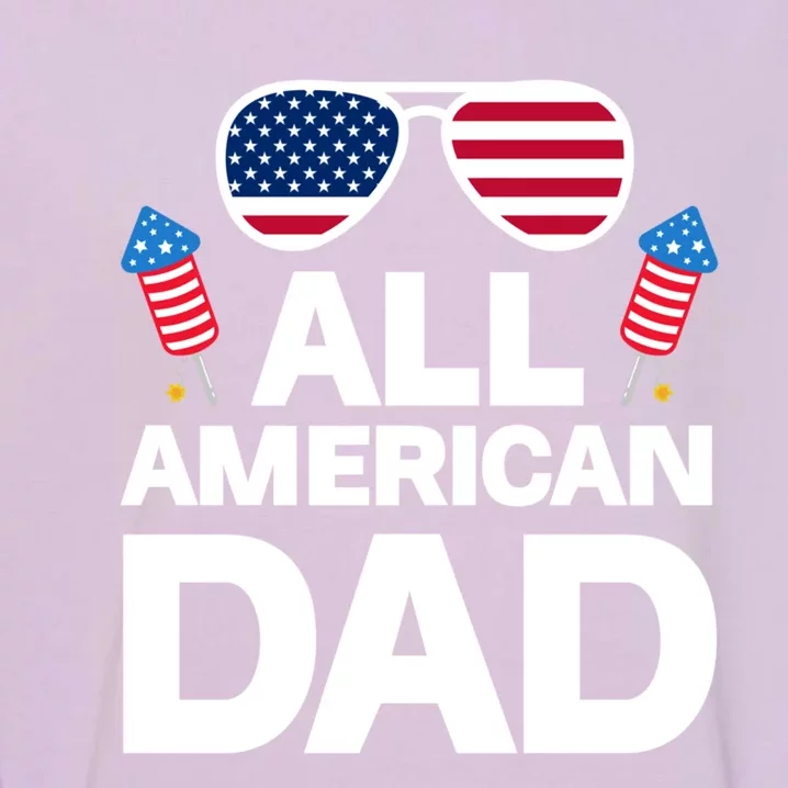 All American Dad American Dad Gift Garment-Dyed Sweatshirt