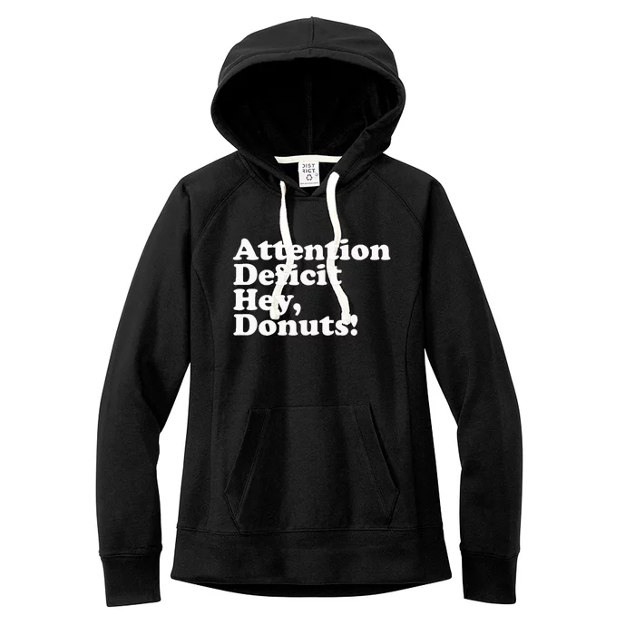 Adhd Attention Deficit Hey Donuts! Lt Women's Fleece Hoodie