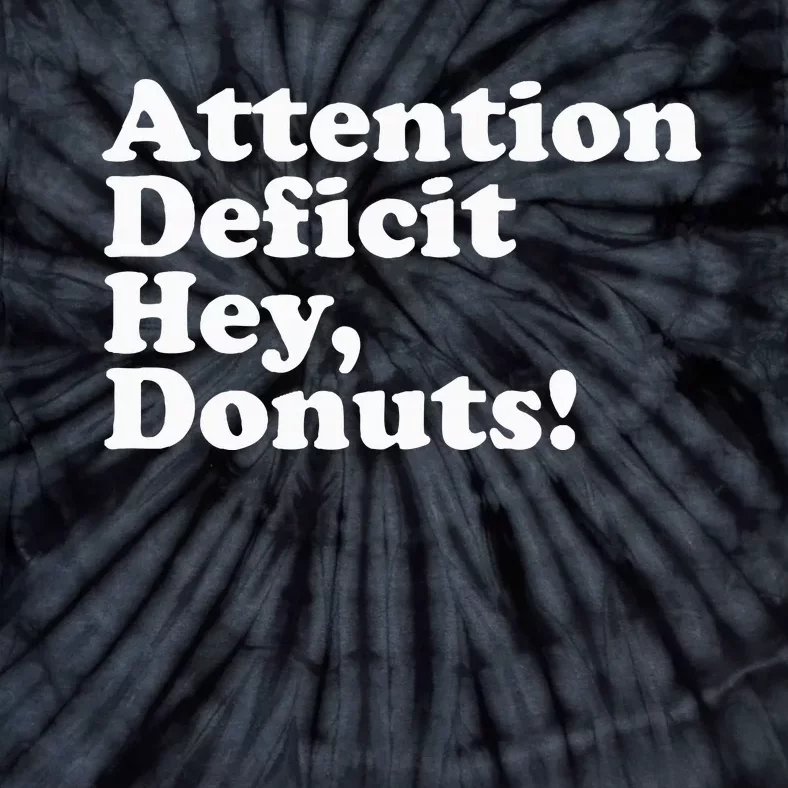 Adhd Attention Deficit Hey Donuts! Lt Tie-Dye T-Shirt