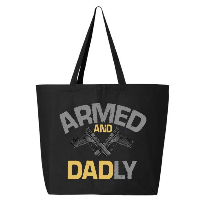 Armed And Dadly Deadly Father For Fathers Day 25L Jumbo Tote