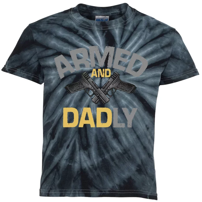 Armed And Dadly Deadly Father For Fathers Day Kids Tie-Dye T-Shirt