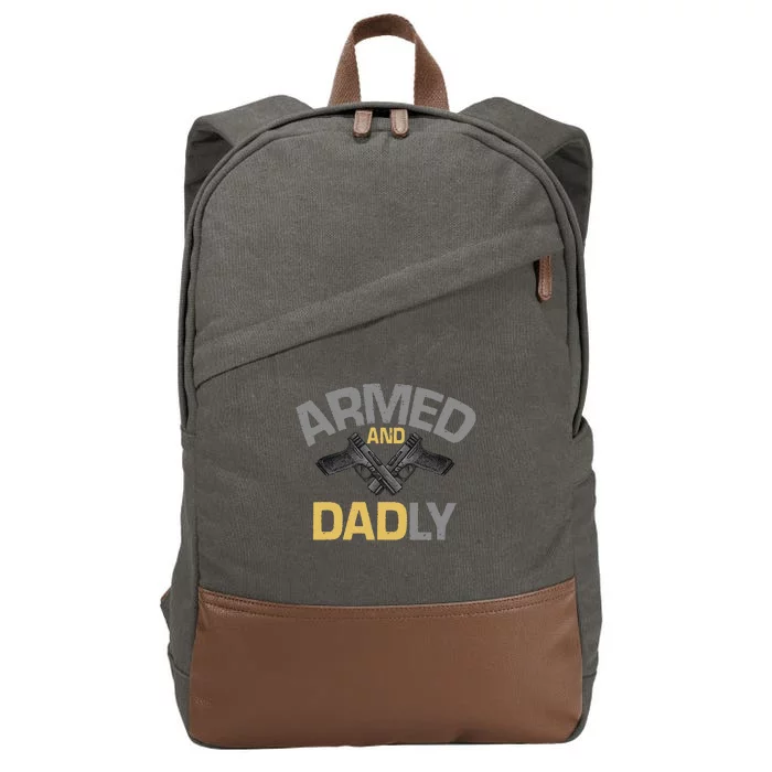 Armed And Dadly Deadly Father For Fathers Day Cotton Canvas Backpack