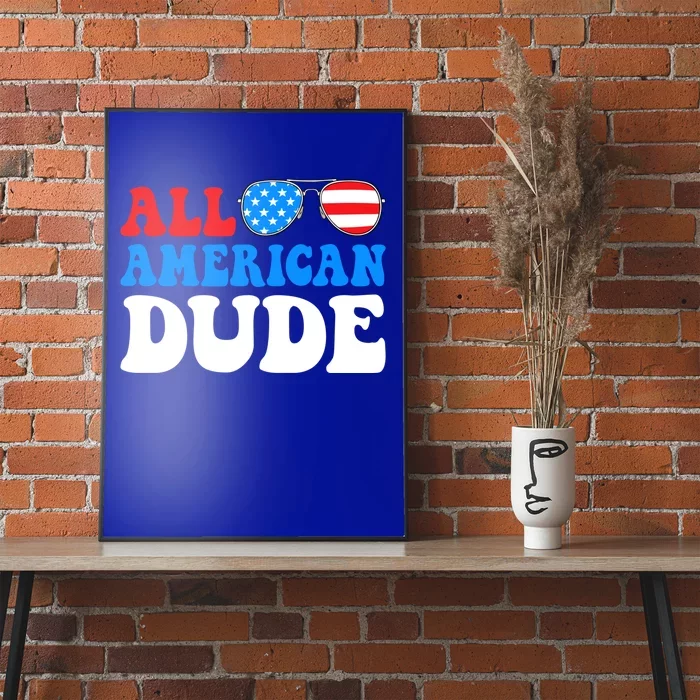 All American Dude American Flag 4th Of July Patriotic Cute Gift Poster