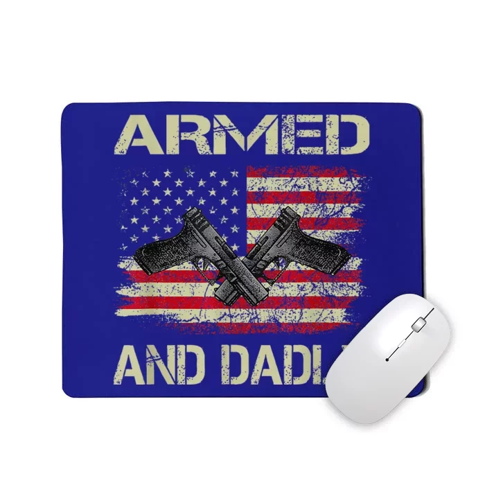 Armed And Dadly Funny Deadly Father For Fathers Day Mousepad