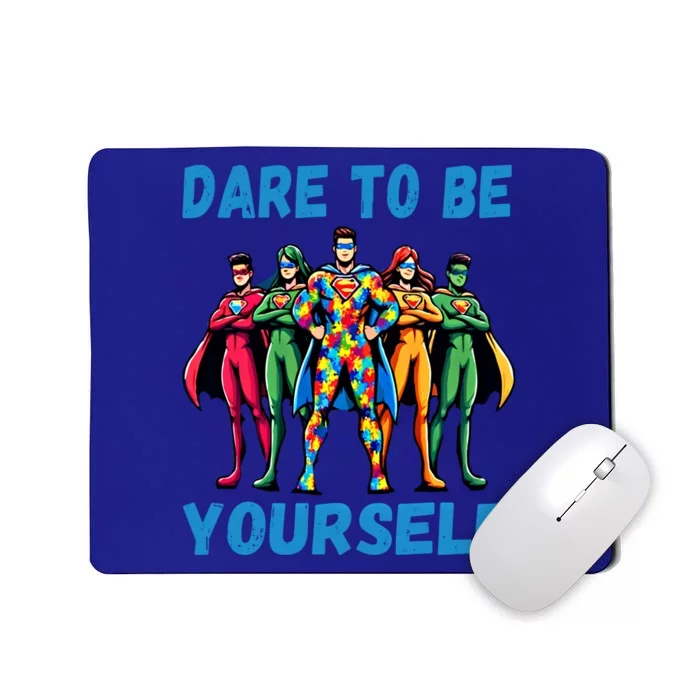 Autism Awareness Dare To Be Yourself Gift Mousepad