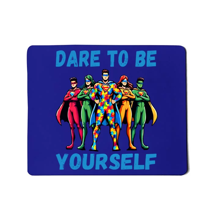 Autism Awareness Dare To Be Yourself Gift Mousepad