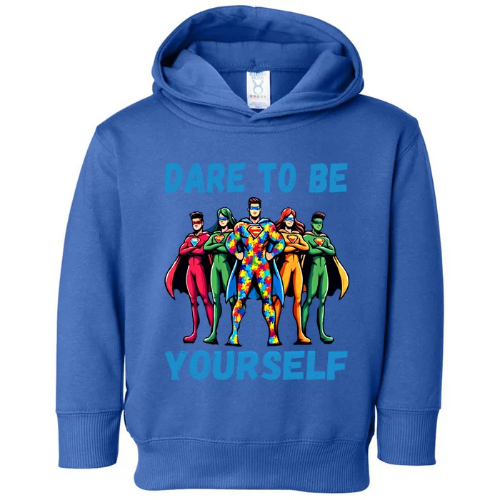 Autism Awareness Dare To Be Yourself Gift Toddler Hoodie