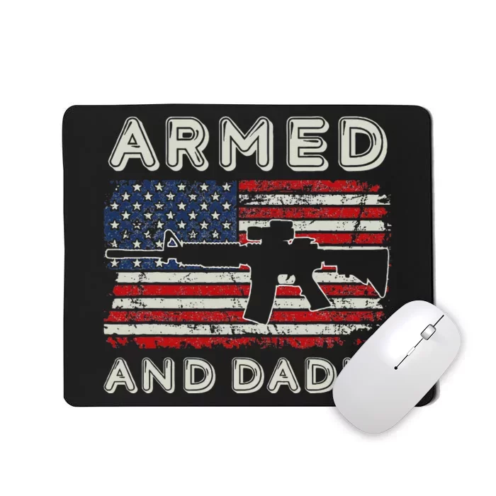 Armed And Dadly Funny Deadly Father Gift For Fathers Day Mousepad