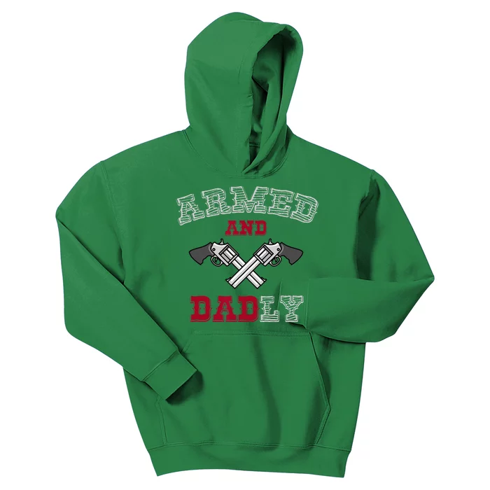 Armed And Dadly Funny Deadly Father Gift For Fathers Kids Hoodie