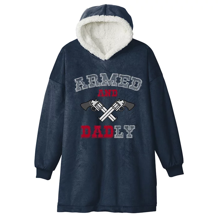 Armed And Dadly Funny Deadly Father Gift For Fathers Hooded Wearable Blanket