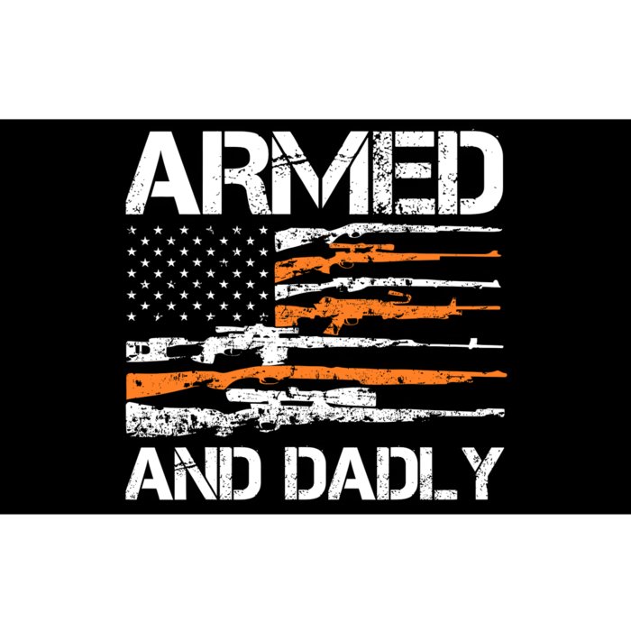 Armed And Dadly Funny Deadly Father For Fathers Day USA Flag Bumper Sticker