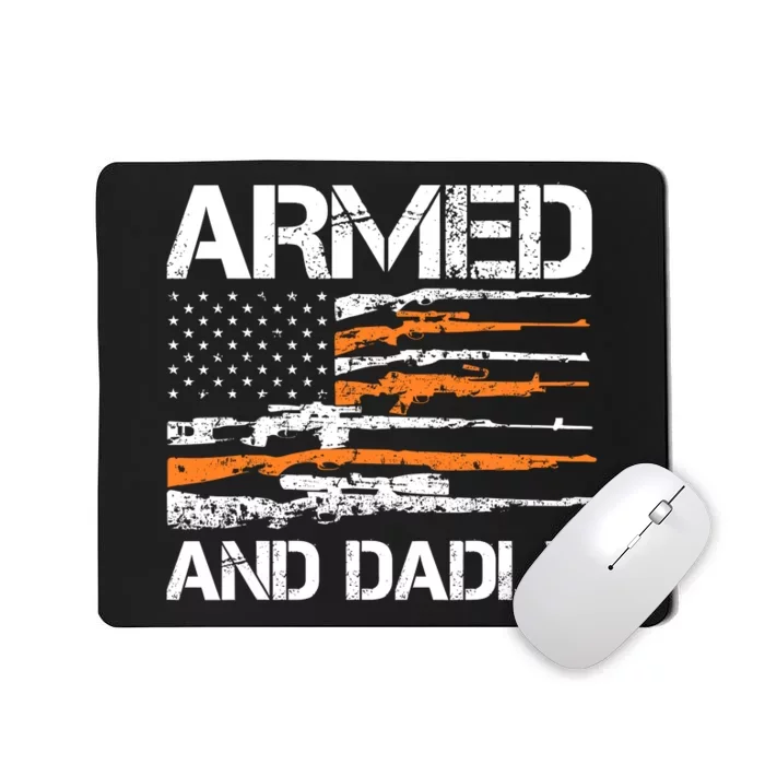 Armed And Dadly Funny Deadly Father For Fathers Day USA Flag Mousepad