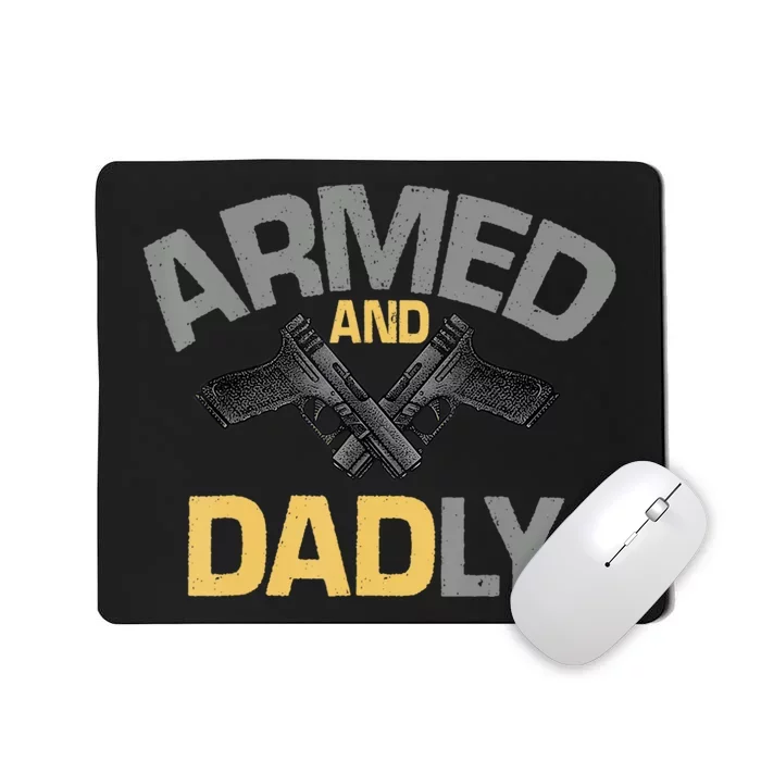 Armed And Dadly Funny Fathers Day Mousepad