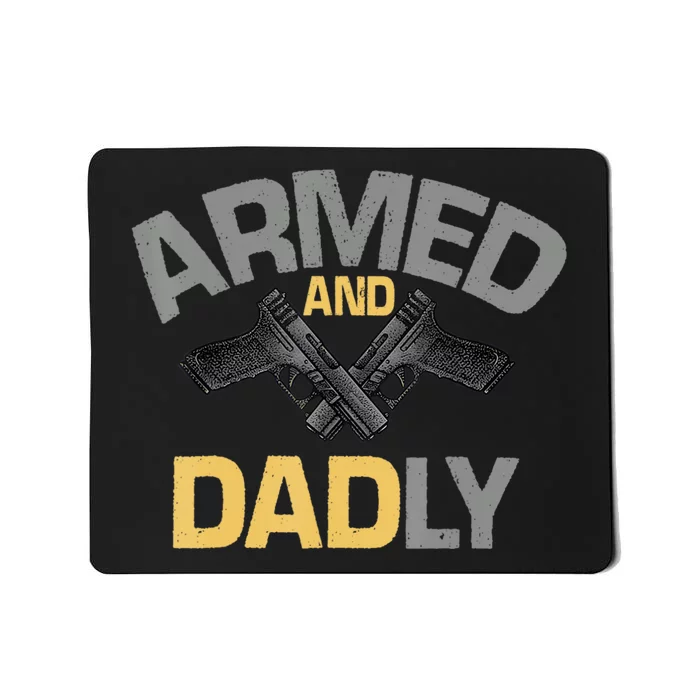 Armed And Dadly Funny Fathers Day Mousepad