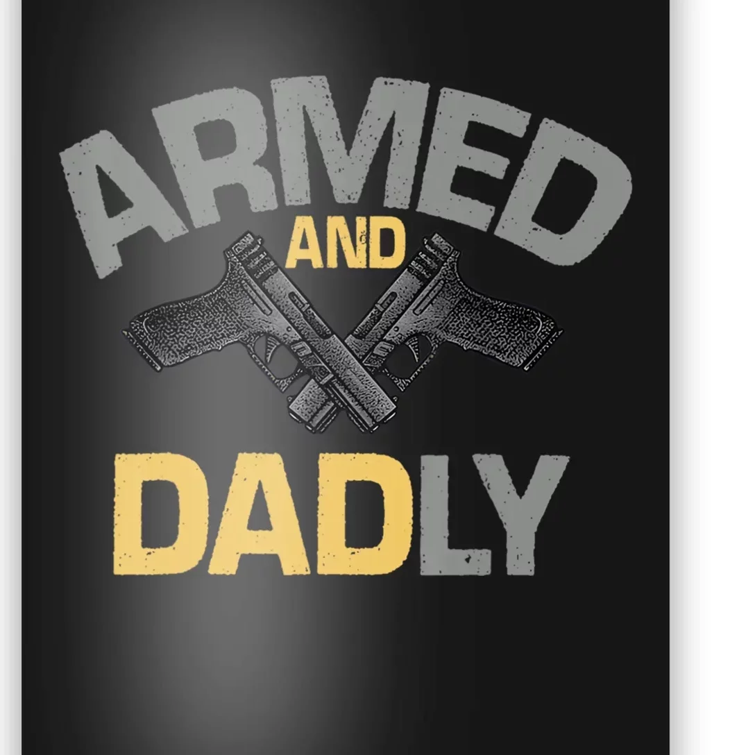 Armed And Dadly Funny Fathers Day Poster