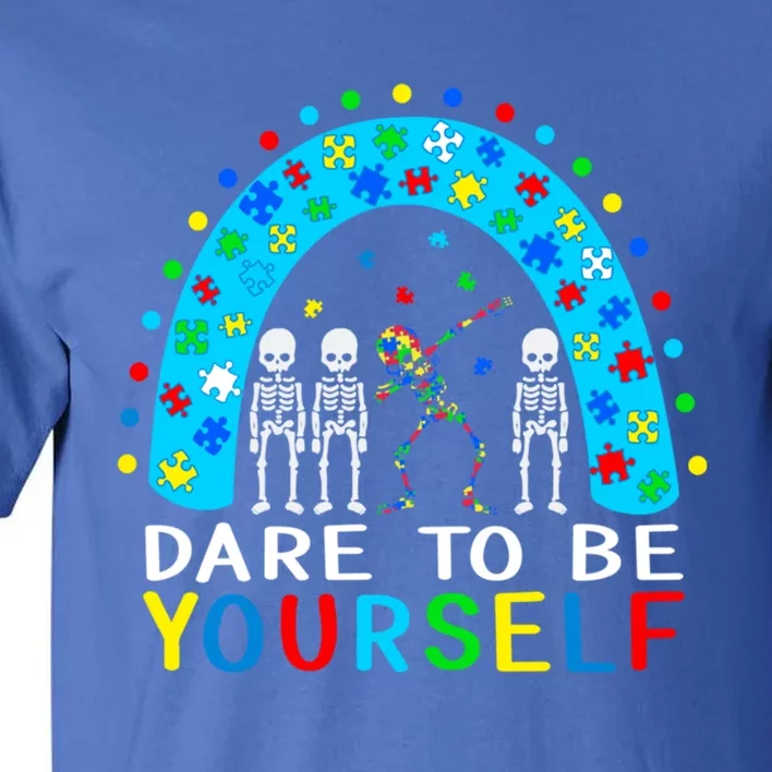 Autism Awareness Dare To Be Yours Different Not Less Cute Gift Tall T-Shirt