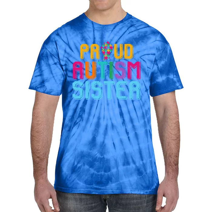 Autism Awareness Day Matching Family Proud Autism Sister Funny Gift Tie-Dye T-Shirt