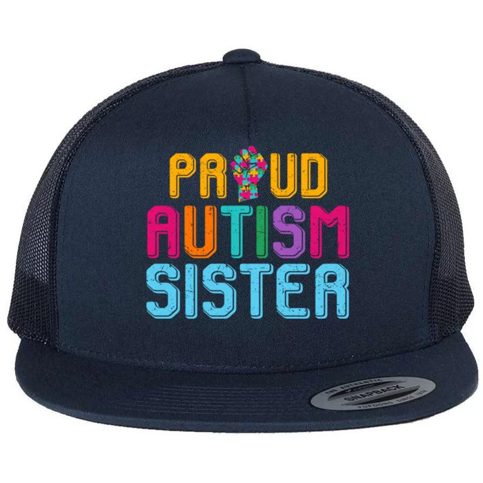 Autism Awareness Day Matching Family Proud Autism Sister Funny Gift Flat Bill Trucker Hat