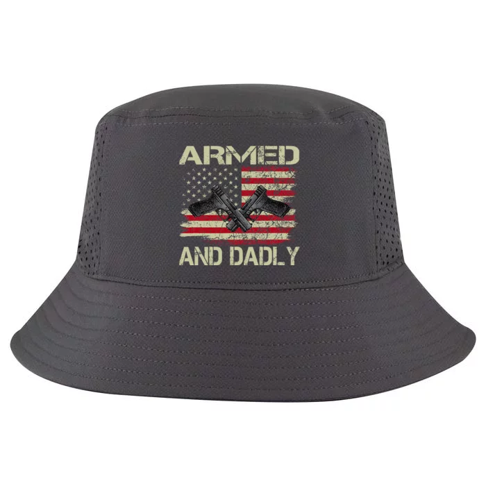 Armed And Dadly Funny Deadly Father Day Cool Comfort Performance Bucket Hat