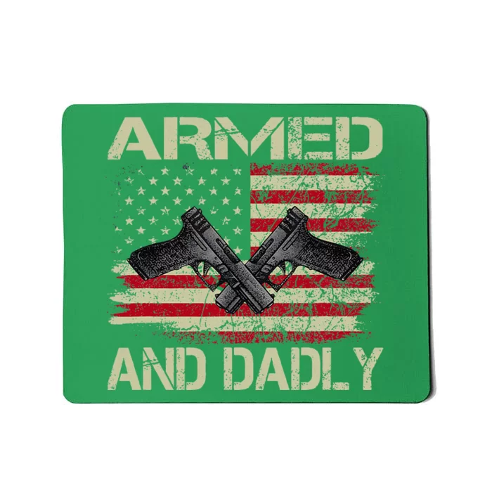 Armed And Dadly Funny Deadly Father Day Mousepad