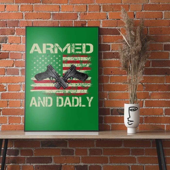 Armed And Dadly Funny Deadly Father Day Poster