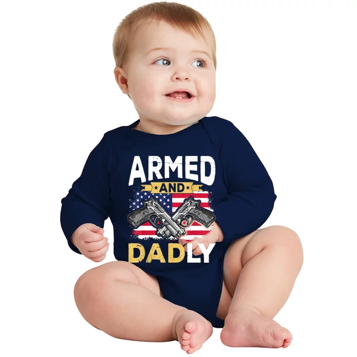 Armed And Dadly Funny Deadly Father USA Flag Fathers Day Baby Long Sleeve Bodysuit