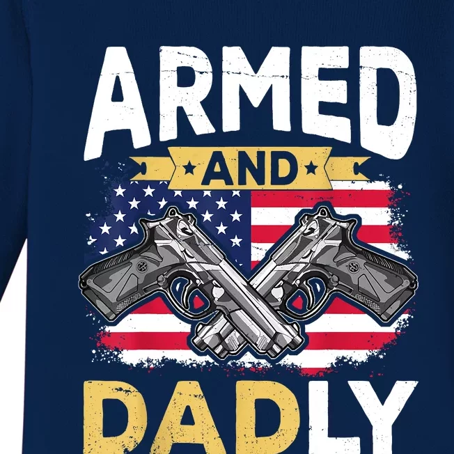 Armed And Dadly Funny Deadly Father USA Flag Fathers Day Baby Long Sleeve Bodysuit