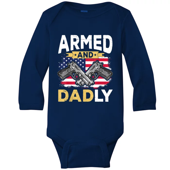 Armed And Dadly Funny Deadly Father USA Flag Fathers Day Baby Long Sleeve Bodysuit