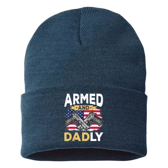 Armed And Dadly Funny Deadly Father USA Flag Fathers Day Sustainable Knit Beanie