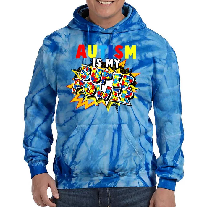 Autism Awareness Day Autism Is My Super Power Gift Tie Dye Hoodie