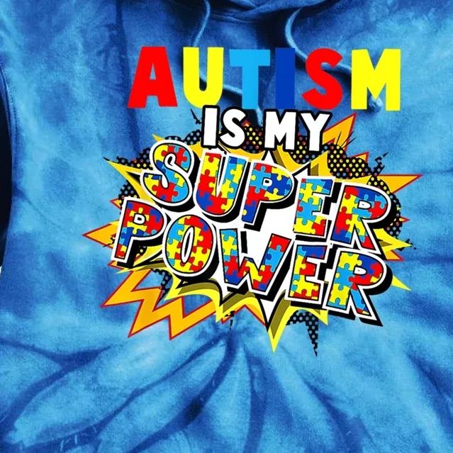 Autism Awareness Day Autism Is My Super Power Gift Tie Dye Hoodie