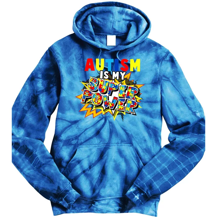 Autism Awareness Day Autism Is My Super Power Gift Tie Dye Hoodie